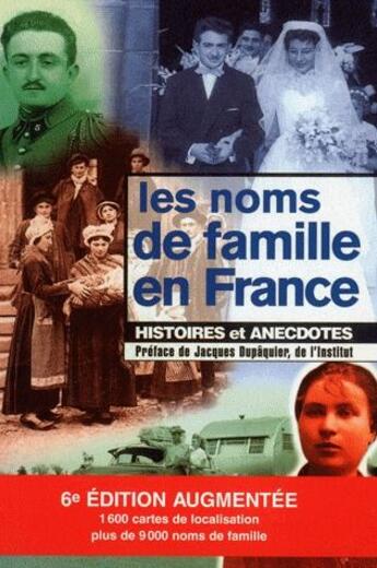 Couverture du livre « Les noms de famille en France ; histoire et anécdotes (6e édition) » de Marie-Odile Mergnac aux éditions Archives Et Culture