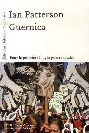 Couverture du livre « Guernica ; pour la première fois, la guerre totale » de Ian Patterson aux éditions Heloise D'ormesson