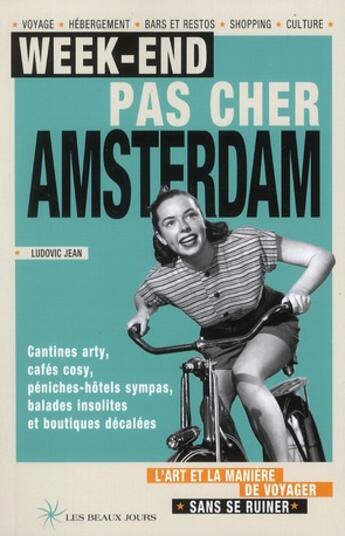 Couverture du livre « Week-end pas cher ; Amsterdam (édition 2011) » de Ludovic Jean aux éditions Les Beaux Jours