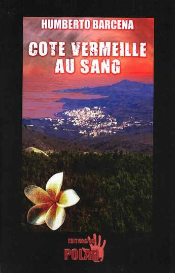 Couverture du livre « Côte vermeille au sang » de Humberto Barcena aux éditions Du Polar