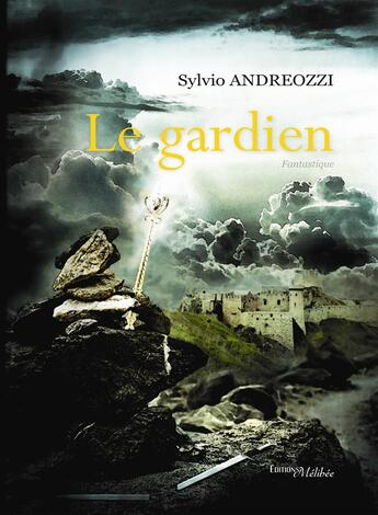 Couverture du livre « Le gardien » de Sylvio Andreozzi aux éditions Melibee