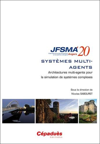 Couverture du livre « JFSMA 2020 ; architectures multi-agents pour la simulation de systèmes complexes » de  aux éditions Cepadues