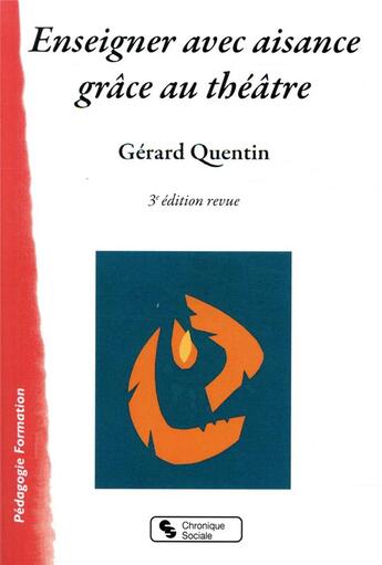 Couverture du livre « Enseigner avec aisance grâce au théâtre (3e édition) » de Gerard Quentin aux éditions Chronique Sociale