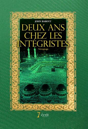 Couverture du livre « Deux ans chez les integristes » de Barott John aux éditions 7 Ecrit