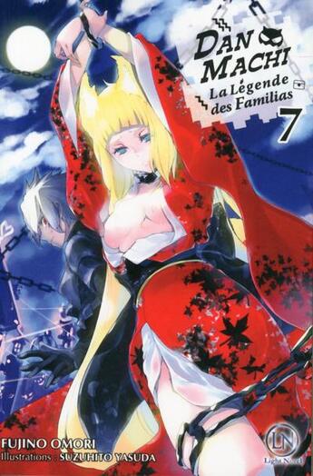 Couverture du livre « DanMachi ; la Légende des Familias Tome 7 » de Fujino Omori et Suzuhito Yasuda aux éditions Ofelbe