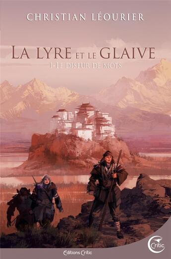 Couverture du livre « La lyre et le glaive Tome 1 : le diseur de mots » de Christian Leourier aux éditions Critic