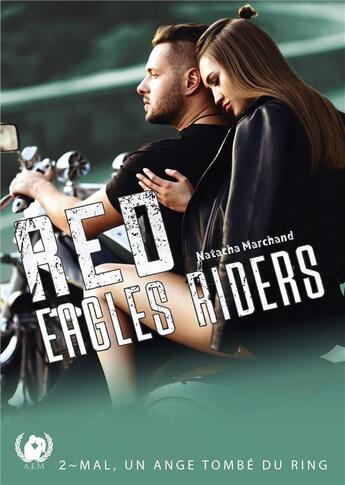 Couverture du livre « Red eagles riders t.2 : mal, un ange tombe du ring » de Natacha Marchand aux éditions Art En Mots