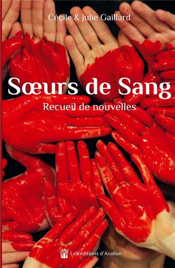 Couverture du livre « Soeurs de Sang » de Cecile Gaillard et Julie Gaillard aux éditions Les éditions D'avallon