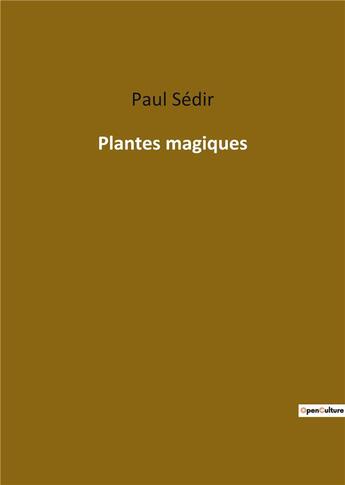 Couverture du livre « Plantes magiques » de Paul Sédir aux éditions Culturea