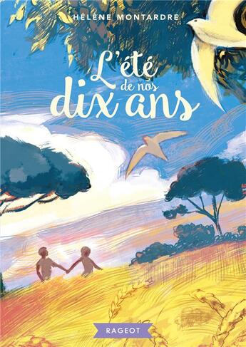 Couverture du livre « L'été de nos dix ans » de Helene Montardre aux éditions Rageot