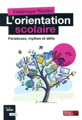 Couverture du livre « L'orientation scolaire ; paradoxes, mythes et défis » de Frederique Weixler aux éditions Berger-levrault