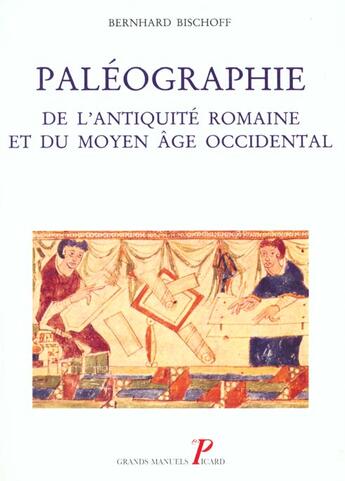 Couverture du livre « Paleographie de l'antiquite romaine et du moyen age occidental. » de Bernard Bischoff aux éditions Picard