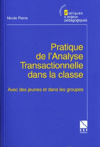 Couverture du livre « Pratique de l'analyse transactionnelle dans la classe » de Pierre N aux éditions Esf