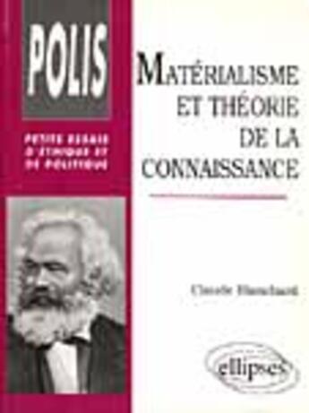 Couverture du livre « Materialisme et theorie de la connaissance » de Blanchard Claude aux éditions Ellipses