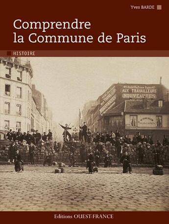 Couverture du livre « Comprendre la commune de Paris » de Yves Barde aux éditions Ouest France