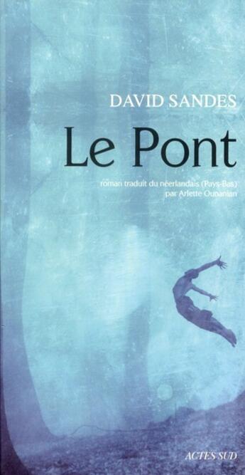 Couverture du livre « Le pont » de David Sandes aux éditions Actes Sud