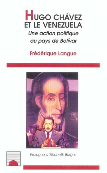 Couverture du livre « HUGO CHAVEZ ET LE VENEZUELA : Une action politique au pays de Bolivar » de Frédérique Langue aux éditions L'harmattan