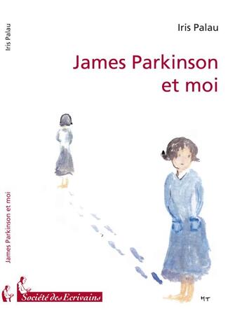 Couverture du livre « James Parkinson et moi » de Palau Lefevre I. aux éditions Societe Des Ecrivains