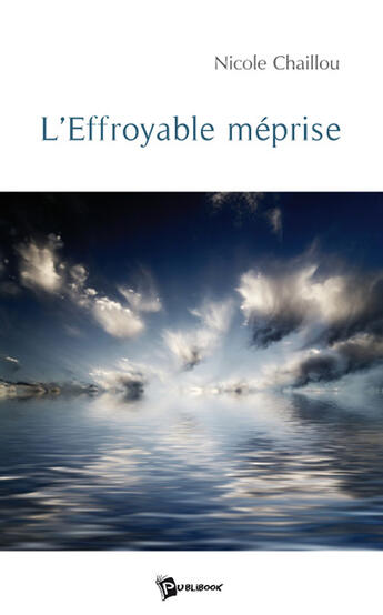 Couverture du livre « L'effroyable méprise » de Nicole Chaillou aux éditions Publibook