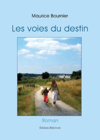 Couverture du livre « Les voies du destin » de Maurice Bournier aux éditions Benevent