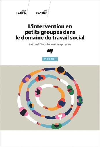 Couverture du livre « L'intervention en petits groupes dans le domaine du travail social (2e édition) » de Oscar Labra et Carol Castro aux éditions Pu De Quebec