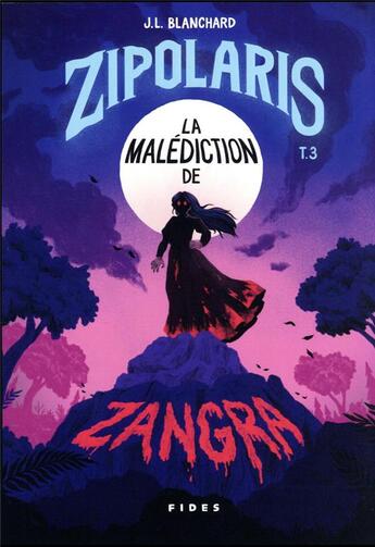 Couverture du livre « Zipolaris Tome 3 : La malédiction de Zangra » de J.L. Blanchard aux éditions Fides