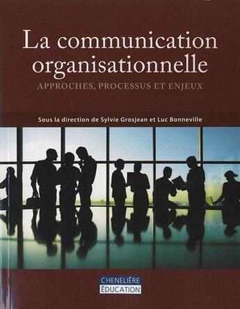 Couverture du livre « La communication organisationnelle ; histoire, processus et enjeux » de  aux éditions Cheneliere Mcgraw-hill