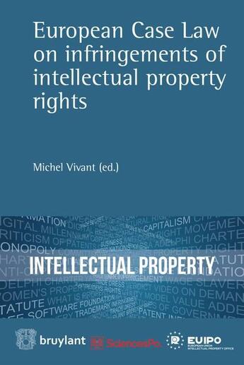 Couverture du livre « European case law on infringements of intellectual property rights » de Michel Vivant aux éditions Bruylant