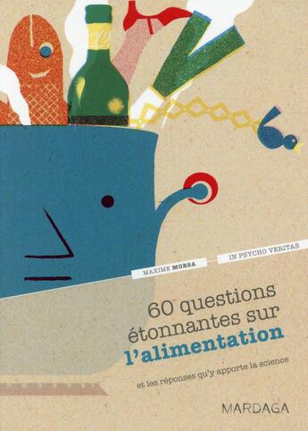 Couverture du livre « 60 questions étonnantes sur l'alimentation » de Maxime Morsa aux éditions Mardaga Pierre