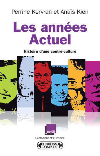 Couverture du livre « Les années actuel ; histoire d'une contre-culture » de Kervran. Perrin aux éditions Complexe