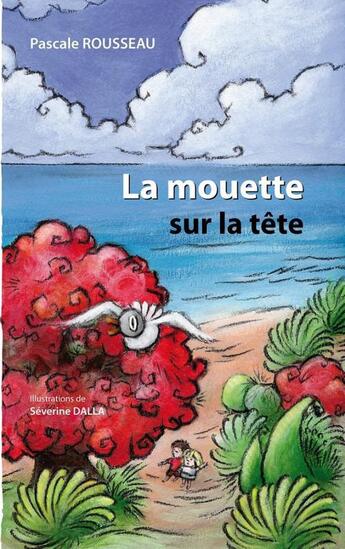 Couverture du livre « La mouette sur la tête » de Severine Dalla et Pascale Rousseau aux éditions Books On Demand