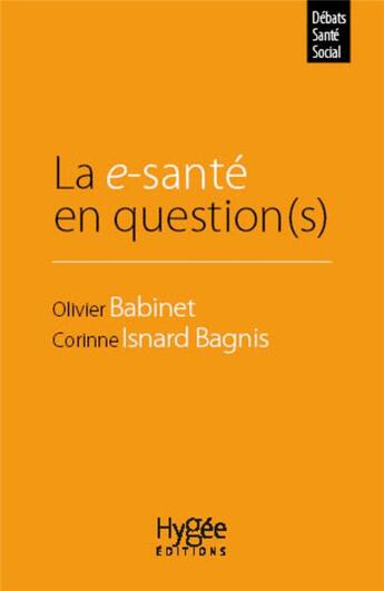 Couverture du livre « La e-santé en question(s) » de Olivier Babinet et Corinne Isnard-Bagnis aux éditions Hygee