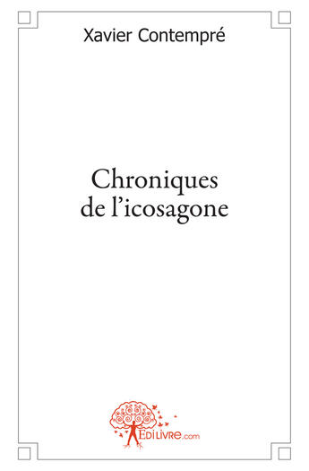 Couverture du livre « Chroniques de l'icosagone » de Xavier Contempre aux éditions Edilivre