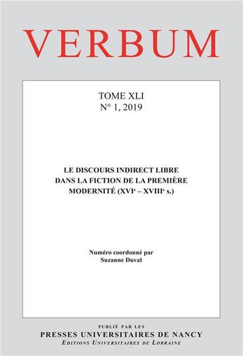 Couverture du livre « Verbum, n 1/2019. le discours indirect libre dans la fiction de la pr emiere modernite (xvie-xviiie » de Suzanne Duval aux éditions Pu De Nancy