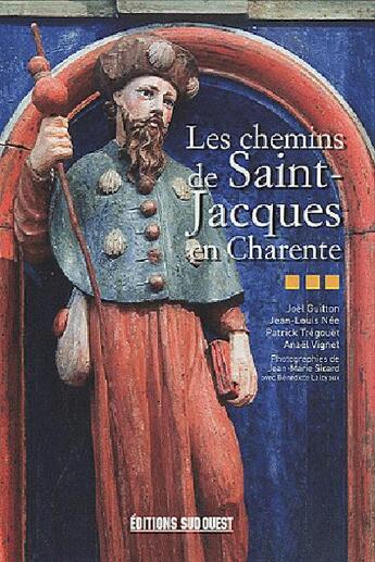 Couverture du livre « Les chemins de saint-Jacques en Charente » de  aux éditions Sud Ouest Editions