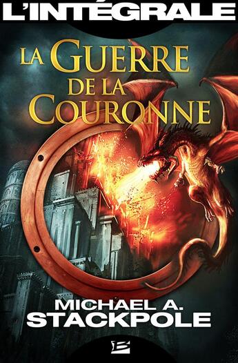 Couverture du livre « La guerre de la couronne ; l'intégrale » de Michael A. Stackpole aux éditions Bragelonne