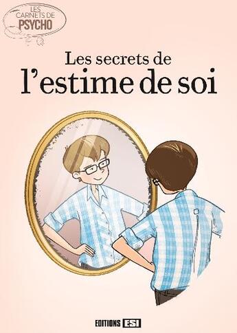 Couverture du livre « LES CARNETS DE PSYCHO ; les secrets de l'estime de soi » de  aux éditions Editions Esi