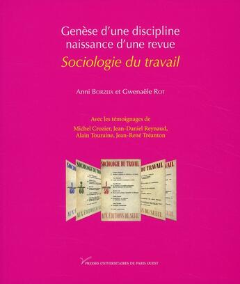 Couverture du livre « Genèse d'une discipline, naissance d'une revue ; sociologie du travail » de Gwenaele Rot et Anni Borzeix aux éditions Pu De Paris Nanterre