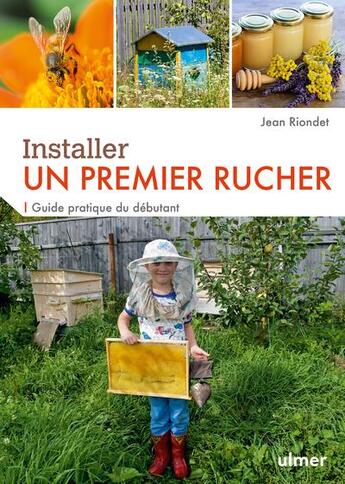 Couverture du livre « Installer un premier rucher : guide pratique du débutant » de Jean Riondet aux éditions Eugen Ulmer