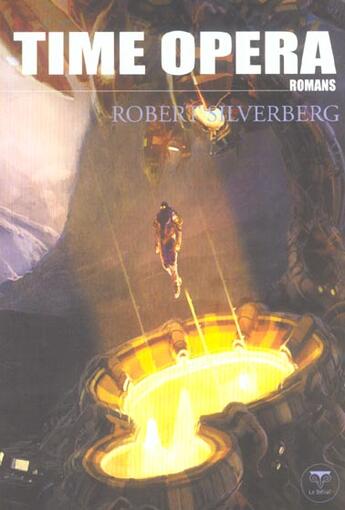 Couverture du livre « Time opera » de Robert Silverberg aux éditions Le Belial