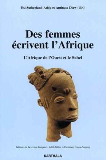 Couverture du livre « Des femmes écrivent l'Afrique ; l'Afrique de l'ouest et le Sahel » de Owusu Sarpong aux éditions Karthala