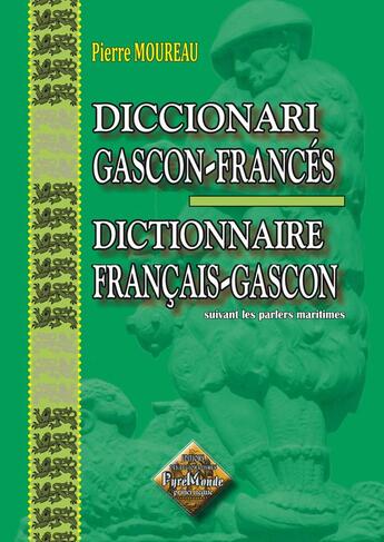 Couverture du livre « Diccionari Gascon-Frances Et Dictionnaire Francais-Gascon » de Pierre Moureau aux éditions Editions Des Regionalismes