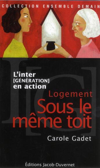 Couverture du livre « Logement sous le même toit » de Carole Gadet aux éditions Jacob-duvernet