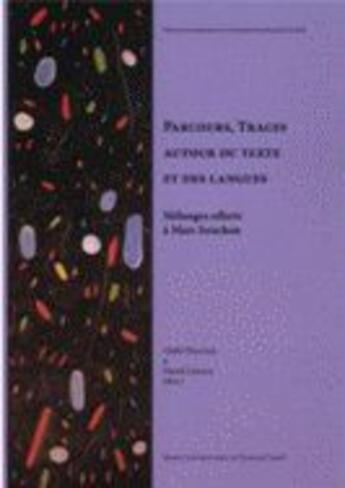 Couverture du livre « Parcours, traces autour du texte et des langues : Mélanges offerts à Marc Souchon » de Gisele Holtzer aux éditions Pu De Franche Comte