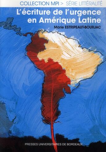 Couverture du livre « L'écriture de l'urgence en Amérique latine » de Marie Estripeaut-Bourjac aux éditions Pu De Bordeaux