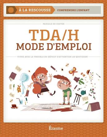 Couverture du livre « Tda/h : mode d emploi » de De Coster Pascale aux éditions Editions Erasme