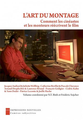 Couverture du livre « L'art du montage ; comment les cinéastes et les monteurs réécrivent le film » de N. T. Binh aux éditions Impressions Nouvelles