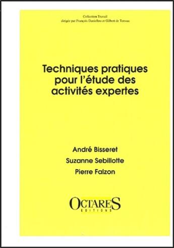 Couverture du livre « Techniques pratiques pour l'étude des activités expertes » de Bisseret - Sebillott aux éditions Octares