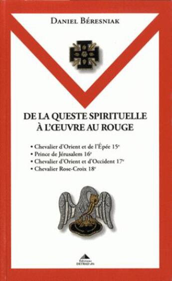 Couverture du livre « De la queste spirituelle à l'oeuvre au rouge » de Beresniak Daniel aux éditions Detrad Avs