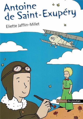 Couverture du livre « Antoine de Saint-Exupéry » de Eliette Jafflin-Millet aux éditions Editions Du Poutan